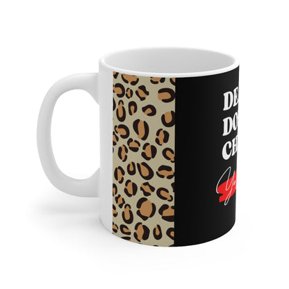 Dear Dope Chick Ceramic Mug 11oz
