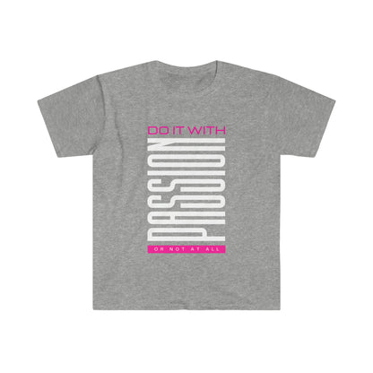 Be Passionate Unisex Softstyle T-Shirt